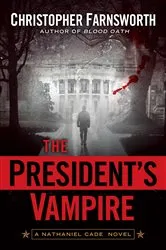 Book cover of The President's Vampire by Christopher Farnsworth