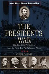 Book cover of The Presidents' War by Chris DeRose