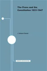 Book cover of The Press and the Constitution, 1931-1947 by J. Edward Gerald