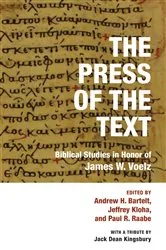 Book cover of The Press of the Text by Andrew H. Bartelt