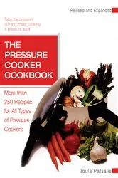 Book cover of The Pressure Cooker Cookbook Revised by Toula Patsalis