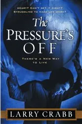 Book cover of The Pressure's Off by Larry Crabb