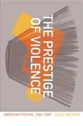 Book cover of The Prestige of Violence by Sally Bachner