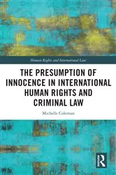 Book cover of The Presumption of Innocence in International Human Rights and Criminal Law by Michelle Coleman