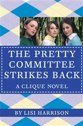 Book cover of The Pretty Committee Strikes Back by Lisi Harrison