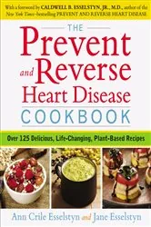 Book cover of The Prevent and Reverse Heart Disease Cookbook by Ann Crile Esselstyn