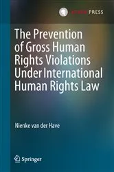 Book cover of The Prevention of Gross Human Rights Violations Under International Human Rights Law by Unknown