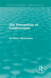 Book cover of The Prevention of Tuberculosis (Routledge Revivals) by Sir Arthur Newsholme