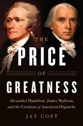 Book cover of The Price of Greatness by Jay Cost