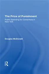 Book cover of The Price Of Punishment: Public Spending For Corrections In New York by Douglas Mcdonald