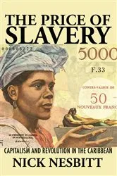 Book cover of The Price of Slavery by Nick Nesbitt