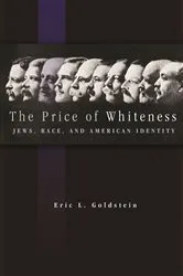 Book cover of The Price of Whiteness by Eric L. Goldstein