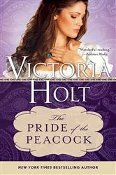 Book cover of The Pride of the Peacock by Victoria Holt
