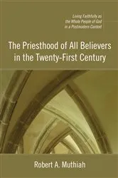 Book cover of The Priesthood of All Believers in the Twenty-First Century by Robert A. Muthiah