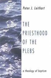 Book cover of The Priesthood of the Plebs by Peter J. Leithart