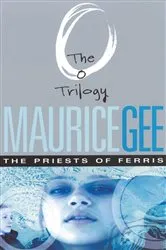 Book cover of The Priests of Ferris: The O Trilogy Volume 2 by Maurice Gee