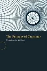 Book cover of The Primacy of Grammar by Nirmalangshu Mukherji