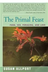 Book cover of The Primal Feast by Susan Allport