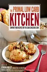 Book cover of The Primal Low-Carb Kitchen by Kyndra Holley