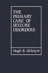 Book cover of The Primary Care of Seizure Disorders by Hugh B. McIntyre