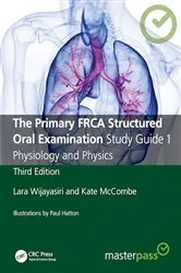 Book cover of The Primary FRCA Structured Oral Examination Study Guide 1 (3rd ed.) by Lara Wijayasiri