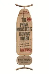 Book cover of The Prime Minister's Ironing Board and Other State Secrets by Unknown