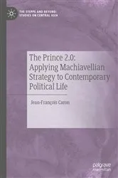 Book cover of The Prince 2.0: Applying Machiavellian Strategy to Contemporary Political Life by Jean-François Caron