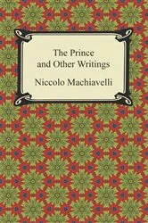 Book cover of The Prince and Other Writings by Niccolo Machiavelli