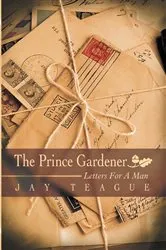 Book cover of The Prince Gardener by Jay Teague