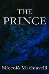 Book cover of The Prince | Niccolò Machiavelli by Niccolò Machiavelli