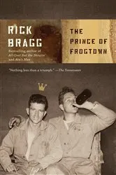 Book cover of The Prince of Frogtown by Rick Bragg