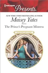 Book cover of The Prince's Pregnant Mistress by Maisey Yates