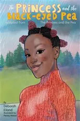 Book cover of The Princess and the Black-eyed Pea by Deborah A. Eiland