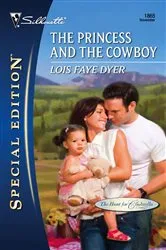 Book cover of The Princess and the Cowboy by Lois Faye Dyer