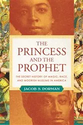 Book cover of The Princess and the Prophet by Jacob Dorman