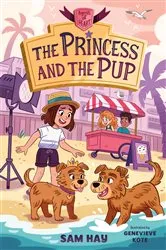 Book cover of The Princess and the Pup: Agents of H.E.A.R.T. by Sam Hay