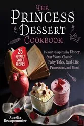 Book cover of The Princess Dessert Cookbook by N/A