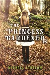 Book cover of The Princess Gardener by Michael Strelow