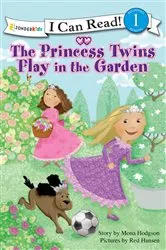 Book cover of The Princess Twins Play in the Garden by Mona Hodgson