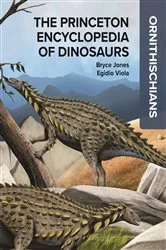 Book cover of The Princeton Encyclopedia of Dinosaurs: Ornithischians by Bryce Jones