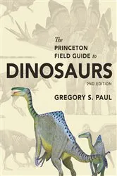 Book cover of The Princeton Field Guide to Dinosaurs (2nd ed.) by Gregory S. Paul