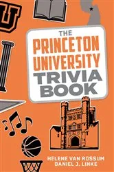 Book cover of The Princeton University Trivia Book by Helene van Rossum