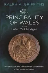 Book cover of The Principality of Wales in the Later Middle Ages (2nd ed.) by Ralph A. Griffiths
