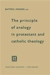 Book cover of The Principle of Analogy in Protestant and Catholic Theology by Battista Mondin