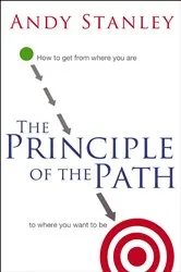 Book cover of The Principle of the Path by Andy Stanley
