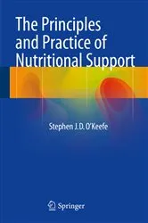 Book cover of The Principles and Practice of Nutritional Support by Stephen J.D. O'Keefe