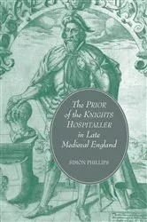 Book cover of The Prior of the Knights Hospitaller in Late Medieval England by Simon Phillips