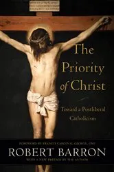 Book cover of The Priority of Christ by Robert Barron