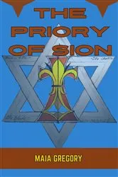Book cover of THE PRIORY OF SION by Maia Gregory
