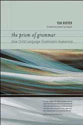 Book cover of The Prism of Grammar by Tom Roeper
